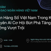 Tọa đàm “Ngân hàng số Việt Nam trong kỷ nguyên AI: Cơ hội bứt phá tăng trưởng vượt trội”