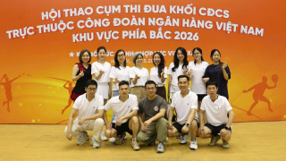 Công đoàn Hiệp hội Ngân hàng Việt Nam giành Giải Phong cách tại Hội thao Cụm thi đua Khối CĐCS khu vực phía Bắc năm 2026