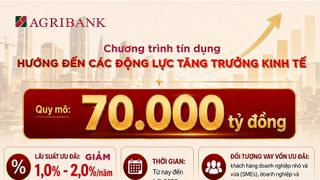 Agribank triển khai chương trình tín dụng ưu đãi 70.000 tỷ đồng hướng đến các động lực tăng trưởng kinh tế