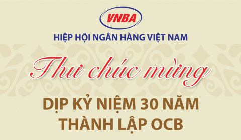 Hiệp hội Ngân hàng Việt Nam chúc mừng OCB nhân dịp kỷ niệm 30 năm thành lập