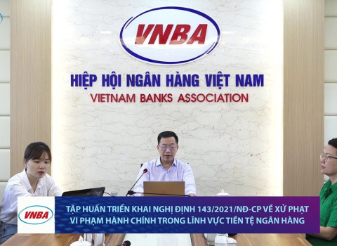 Tập huấn triển khai Nghị định 143/2021/NĐ-CP về xử phạt vi phạm hành chính trong lĩnh vực tiền tệ và ngân hàng