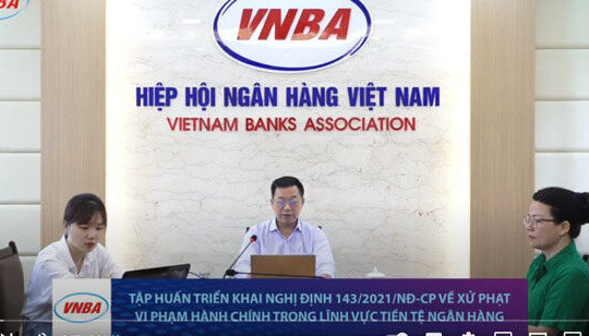 Tập huấn Nghị định 143/2021/NĐ-CP về xử phạt vi phạm hành chính lĩnh vực tiền tệ, ngân hàng