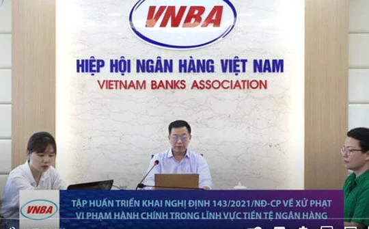 Tập huấn Nghị định 143/2021/NĐ-CP về xử phạt vi phạm hành chính lĩnh vực tiền tệ, ngân hàng