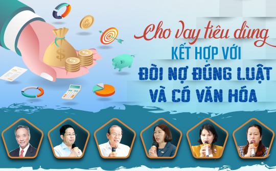 Cho vay tiêu dùng kết hợp với đòi nợ đúng luật và có văn hóa