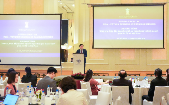 Thúc đẩy quan hệ dịch vụ ngân hàng trong thương mại, đầu tư giữa Việt Nam và Ấn Độ