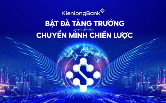 KienlongBank: Bật đà tăng trưởng sau bước chuyển mình chiến lược