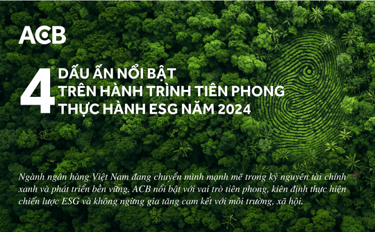 ACB: 4 dấu ấn nổi bật trên hành trình tiên phong thực hành ESG năm 2024