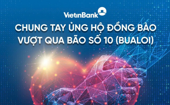 VietinBank phát động hỗ trợ đồng bào vùng bão lũ vượt qua khó khăn