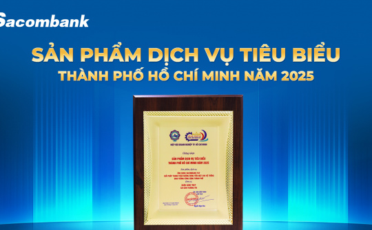Sacombank 3 năm liền được vinh danh "Sản phẩm - Dịch vụ tiêu biểu TP.HCM”