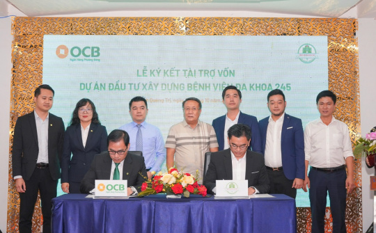 OCB tài trợ vốn xây dựng Bệnh viện Đa khoa 245 tại Quảng Trị