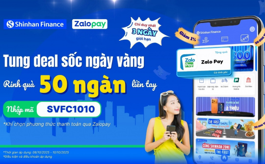 Shinhan Finance - Zalopay: Tung deal sốc 3 ngày vàng, rinh quà 50 ngàn liền tay