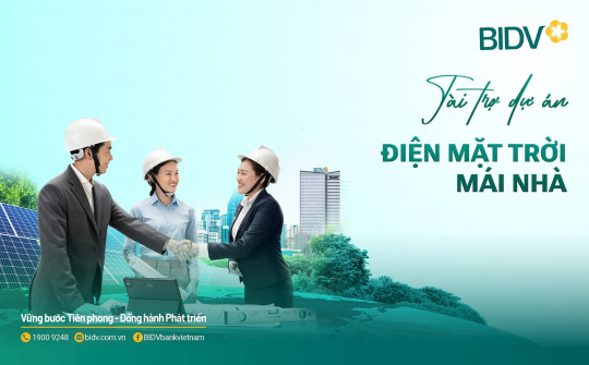 BIDV thúc đẩy tài chính xanh với gói “Tài trợ điện mặt trời mái nhà”