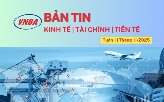 Bản tin Kinh tế - Tài chính - Tiền tệ tuần 1 tháng 11