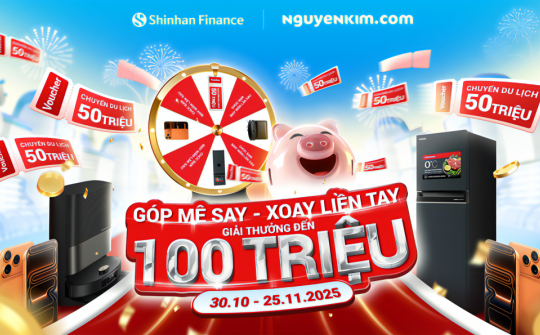 Shinhan Finance đồng hành cùng chương trình “Vòng quay may mắn tháng trả góp” tại Nguyễn Kim
