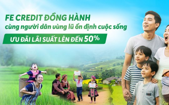FE CREDIT giảm lãi suất đến 50%, hỗ trợ người dân vùng lũ ổn định cuộc sống