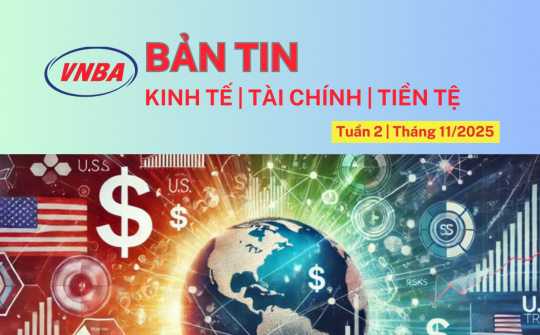 Bản tin Kinh tế - Tài chính - Tiền tệ tuần 2 tháng 11