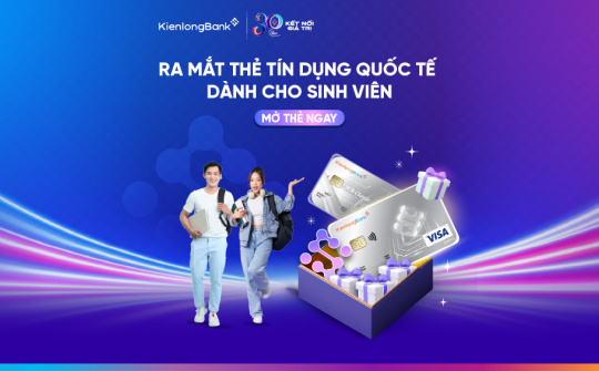 KienlongBank ra mắt thẻ tín dụng quốc tế dành cho sinh viên: Trao cơ hội tài chính - Gieo nền tảng tự lập