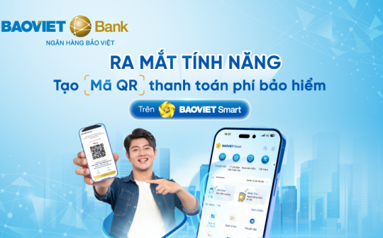 BAOVIET Bank ra mắt tính năng tạo mã QR cho giao dịch thanh toán phí bảo hiểm Nhân thọ trên BAOVIET Smart