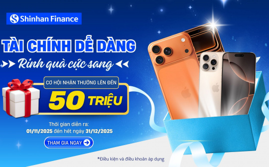 Shinhan Finance tung ưu đãi kép cuối năm: Cơ hội nhận quà đến 50 triệu đồng và mua iPhone 17 giá tốt