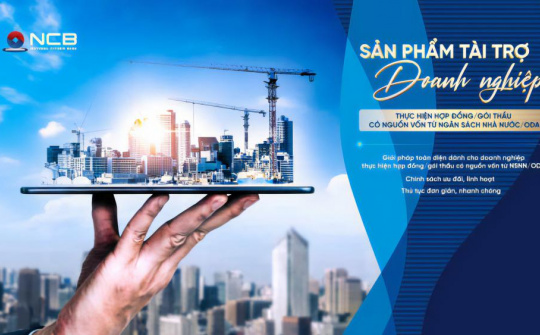 NCB đồng hành cùng doanh nghiệp thực hiện dự án vốn công, ODA và an ninh – quốc phòng