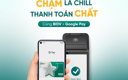 BIDV ra mắt dịch vụ thanh toán Google Pay cho thẻ Visa và Mastercard