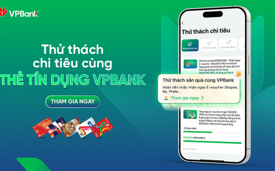 VPBank triển khai chương trình thử thách chi tiêu với tổng giá trị thưởng hơn 11 tỷ đồng