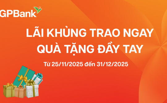 GPBank tăng ưu đãi cho khách hàng gửi tiết kiệm