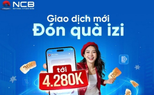 NCB khuyến mại cho khách hàng mở và giao dịch trên NCB iziMobile