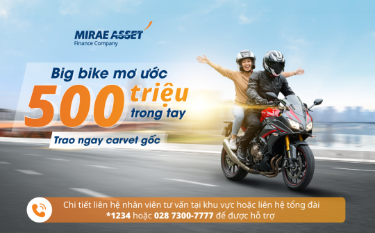 MAFC hỗ trợ vay mua big bike tới 500 triệu đồng, không giữ cà vẹt gốc