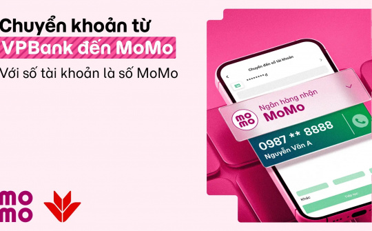 VPBank triển khai chuyển tiền trực tiếp sang MoMo qua số điện thoại