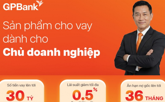 GPBank ra mắt gói vay linh hoạt hỗ trợ chủ doanh nghiệp đầu tư và sở hữu bất động sản