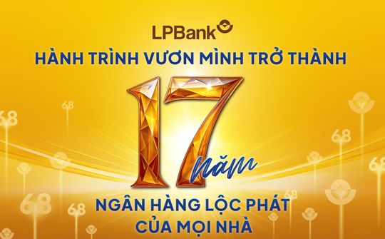 LPBank: Hành trình vươn mình trở thành Ngân hàng Lộc Phát của mọi nhà