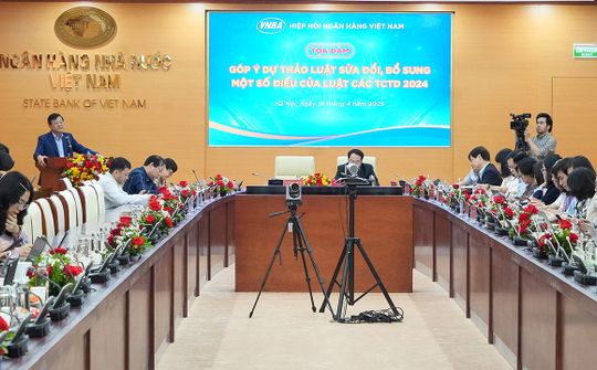 Toạ đàm “Góp ý dự thảo Luật sửa đổi, bổ sung một số điều của Luật Các Tổ chức tín dụng 2024”