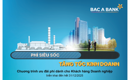 Bac A Bank tung ưu đãi phí, hỗ trợ doanh nghiệp phát triển