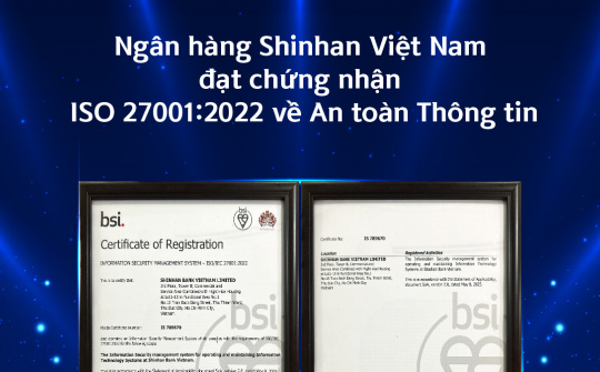 Shinhan Bank Vietnam receives iso 27001:2022 certificate on information security