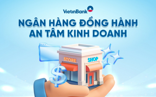 VietinBank đồng hành hộ kinh doanh chuyển đổi