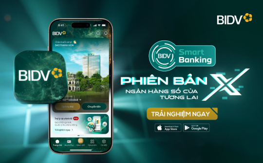 BIDV SmartBanking phiên bản X – dấu ấn tiên phong cùng loạt tính năng mới độc đáo