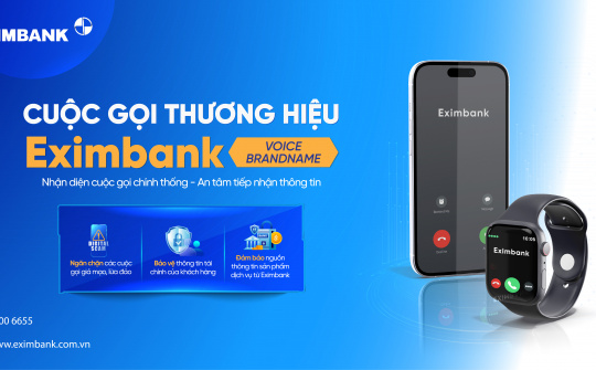Eximbank mở rộng dịch vụ cuộc gọi thương hiệu - Voice Brandname