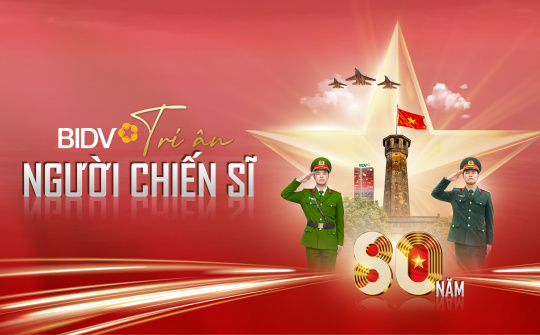 BIDV ra mắt chương trình “80 năm - Tri ân người chiến sĩ”