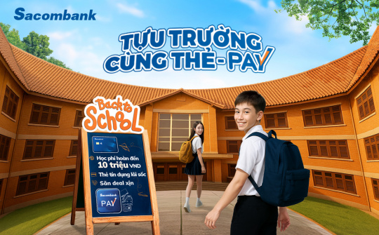 Sacombank tung ưu đãi lớn mùa tựu trường và Quốc khánh 2/9