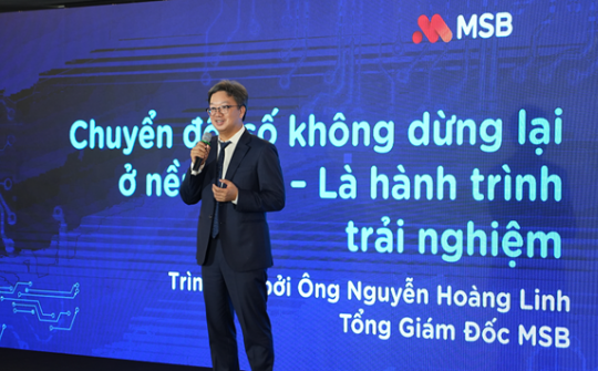 MSB đầu tư công nghệ, nâng trải nghiệm khách hàng lên tầm cá nhân hóa