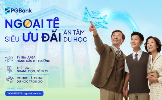 PGBank triển khai chương trình “Ngoại tệ siêu ưu đãi - An tâm du học”