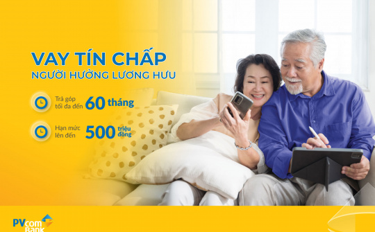 Đa dạng giải pháp tín dụng cho khách hàng hưu trí tại PVcomBank