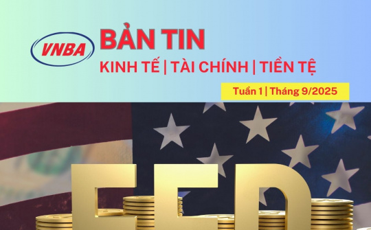 Bản tin Kinh tế - Tài chính - Tiền tệ tuần 1 tháng 9