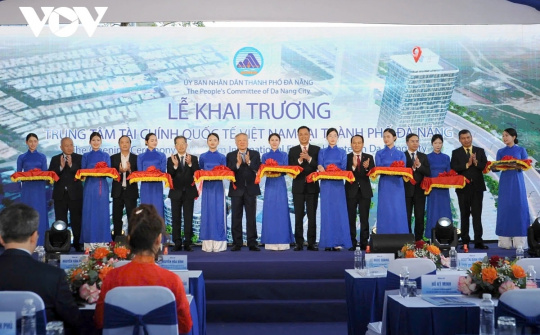 Khai trương Trung tâm Tài chính quốc tế Việt Nam tại thành phố Đà Nẵng