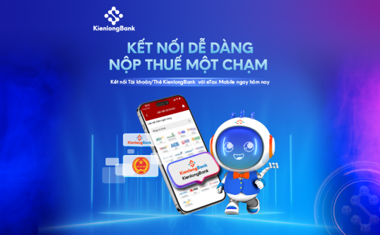 KienlongBank kết nối eTax Mobile, nộp thuế chỉ với 1 chạm