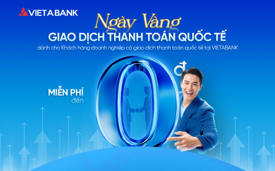 VietABank triển khai “Ngày vàng” thanh toán quốc tế cho doanh nghiệp