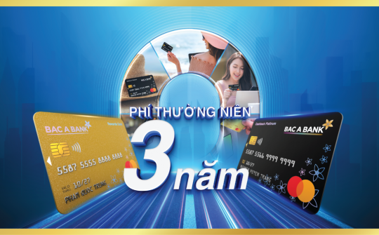 Bac A Bank tung ưu đãi thẻ tín dụng “0 phí”, đón sóng chi tiêu đầu năm 2026