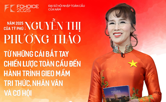 Năm 2025 của tỷ phú Nguyễn Thị Phương Thảo: Từ những cái bắt tay chiến lược toàn cầu đến hành trình gieo mầm tri thức, nhân văn và cơ hội