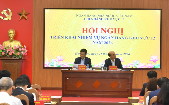 Hội nghị triển khai nhiệm vụ ngân hàng Khu vực 12 năm 2026